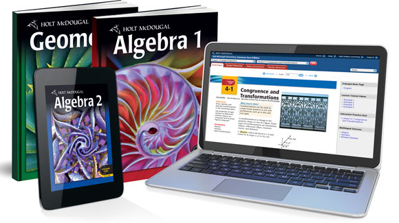 Holt McDougal Algebra 1, Geometry, Algebra 2