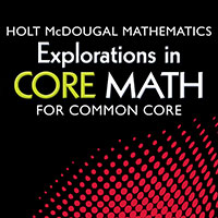 Holt McDougal Mathematics Explorations in Core Math for Common Core
