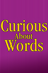Curious About Words
