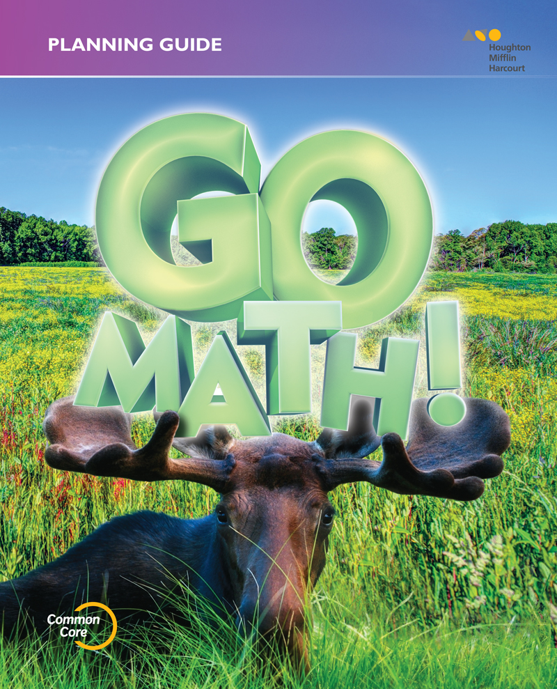 GO Math! Elementary and Middle School Math Curriculums GO Math! Elementary and Middle School Math Curriculums